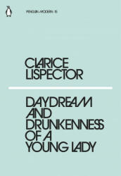 Daydream and Drunkenness of a Young Lady - CLARICE LISPECTOR (ISBN: 9780241337608)