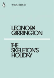 Skeleton's Holiday - Leonora Carrington (ISBN: 9780241339169)