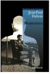 Mostenirea - Jean-Paul Dubois (ISBN: 9789732110522)