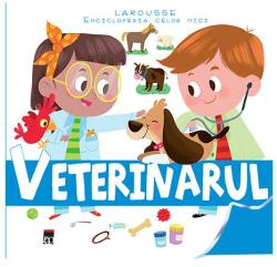 Veterinarul. Enciclopedia celor mici (ISBN: 9786068905976)
