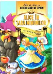 Alice in Tara Minunilor - Stiu sa citesc cu litere mari de tipar (ISBN: 9786060090410)