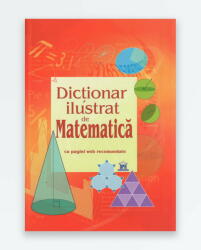 DICTIONAR ILUSTRAT DE MATEMATICA (ISBN: 9786066836906)