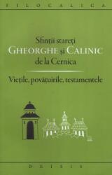 Sfintii stareti Gheorghe si Calinic de la Cernica. Vietile, povatuirile, testamentele - Ioan Ica (ISBN: 9786067400199)