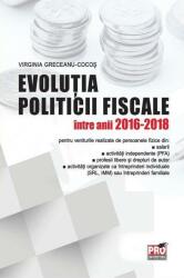 Evolutia politicii fiscale intre anii 2016-2018 - Virginia Greceanu Cocos (ISBN: 9786062609528)