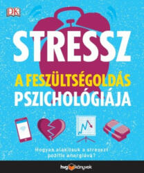 Stressz: A feszültségoldás pszichológiája (2018)