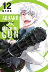 Aoharu X Machinegun, Vol. 12 - Naoe (ISBN: 9781975354831)