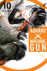 Aoharu X Machinegun, Vol. 10 - Naoe (ISBN: 9781975300302)