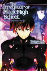 Irregular at Magic High School, Vol. 7 (light novel) - Tsutomu Satou (ISBN: 9781975300074)