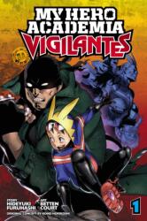 My Hero Academia: Vigilantes, Vol. 1 - Kohei Horikoshi, Hideyuki Furuhashi, Betten Court (ISBN: 9781974701599)