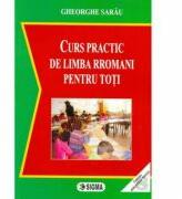Curs practic de limba rromani pentru toti + CD - Gheorghe Sarau (ISBN: 9789736494246)