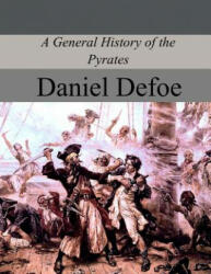 A General History of the Pyrates - Daniel Defoe (ISBN: 9781974161492)