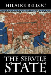 Servile State - Hilaire Belloc (ISBN: 9781948231053)