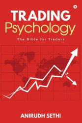 Trading Psychology: The Bible for Traders - Anirudh Sethi (ISBN: 9781948230803)