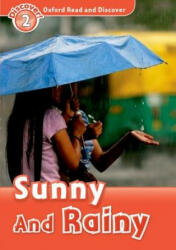 Sunny and Rainy - Oxford Read and Discover Level 2 (ISBN: 9780194646802)