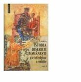 Istoria Bisericii romanesti si a vietii religioase a romanilor, 2 volume - Nicolae Iorga (2012)