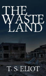 Waste Land - T S Eliot (ISBN: 9781947844353)