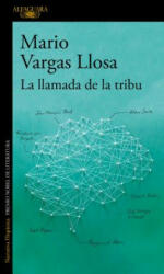 La Llamada de la Tribu / The Call of the Tribe - Mario Vargas Llosa (ISBN: 9781947783393)