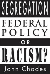 Segregation: Federal Policy or Racism? (ISBN: 9781947660007)