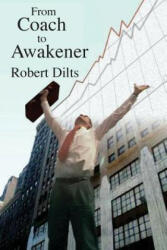 From Coach to Awakener - ROBERT BRIAN DILTS (ISBN: 9781947629011)