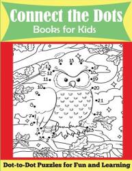 Connect the Dots Books for Kids: Dot-to-Dot Puzzles for Fun and Learning (ISBN: 9781947243149)