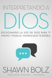 Interpretando a Dios: Escuchando a Dios Para Ti Mismo & Para El Mundo Que Te Rodea (ISBN: 9781947165090)