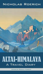 Altai-Himalaya - NICHOLAS ROERICH (ISBN: 9781947016316)