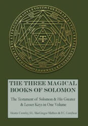 Three Magical Books of Solomon - Aleister Crowley, S. L. Macgregor Mathers, F. C. Conybear (ISBN: 9781946774101)