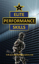 Elite Performance Skills - Life Is a Special Operation Com (ISBN: 9781946373045)