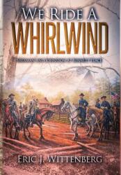 We Ride a Whirlwind: Sherman and Johnston at Bennett Place (ISBN: 9781945602023)
