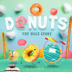 Donuts: The Hole Story - David W Miles (ISBN: 9781945547935)