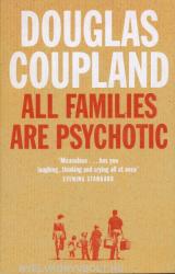 All Families are Psychotic - Douglas Coupland (ISBN: 9780007117536)