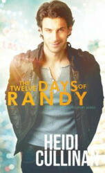 Twelve Days of Randy - HEIDI CULLINAN (ISBN: 9781945116254)