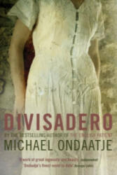 Divisadero - Michael Ondaatje (ISBN: 9780747592686)