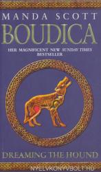 Boudica: Dreaming The Hound - Manda Scott (ISBN: 9780553816365)