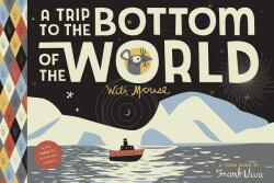 Trip to the Bottom of the World with Mouse - Frank Viva (ISBN: 9781943145232)