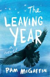 The Leaving Year (ISBN: 9781943006816)