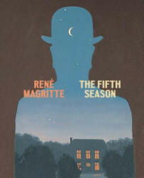 Rene Magritte: The Fifth Season - Caitlin Haskell, Katrina Rush (ISBN: 9781942884231)