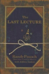 Last Lecture - Randy Pausch, Jeffrey Zaslow (ISBN: 9781401309657)