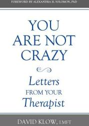 You Are Not Crazy: Letters from Your Therapist (ISBN: 9781942545958)