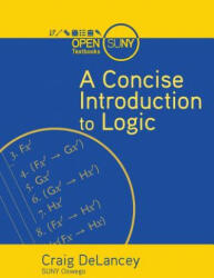 A Concise Introduction to Logic - Craig DeLancey (ISBN: 9781942341437)