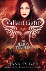 Valiant Light: A Demon Trappers Novel (ISBN: 9781941527146)
