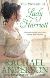 The Pursuit of Lady Harriett - Rachael Anderson (ISBN: 9781941363201)