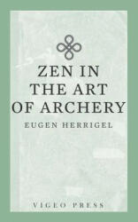 Zen in the Art of Archery - Eugen (ISBN: 9781941129944)