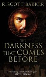 Darkness That Comes Before - Scott R. Bakker (ISBN: 9781841494081)