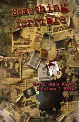 Something Terrible - Wrath James White (ISBN: 9781940250168)