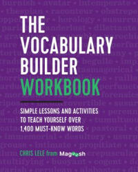 The Vocabulary Builder Workbook: Simple Lessons and Activities to Teach Yourself Over 1, 400 Must-Know Words (ISBN: 9781939754813)