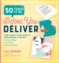 50 Things to Do Before You Deliver: The First Time Moms Pregnancy Guide (ISBN: 9781939754103)