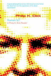 Human Is? - A Philip K. Dick Reader (ISBN: 9780575080348)