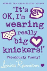 It's OK, I'm wearing really big knickers! ' - Louise Rennison (ISBN: 9780007218684)