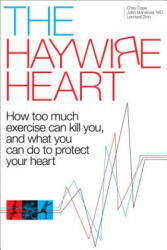 Haywire Heart - Christopher J Case, Dr John Mandrola, Lennard Zinn (ISBN: 9781937715885)